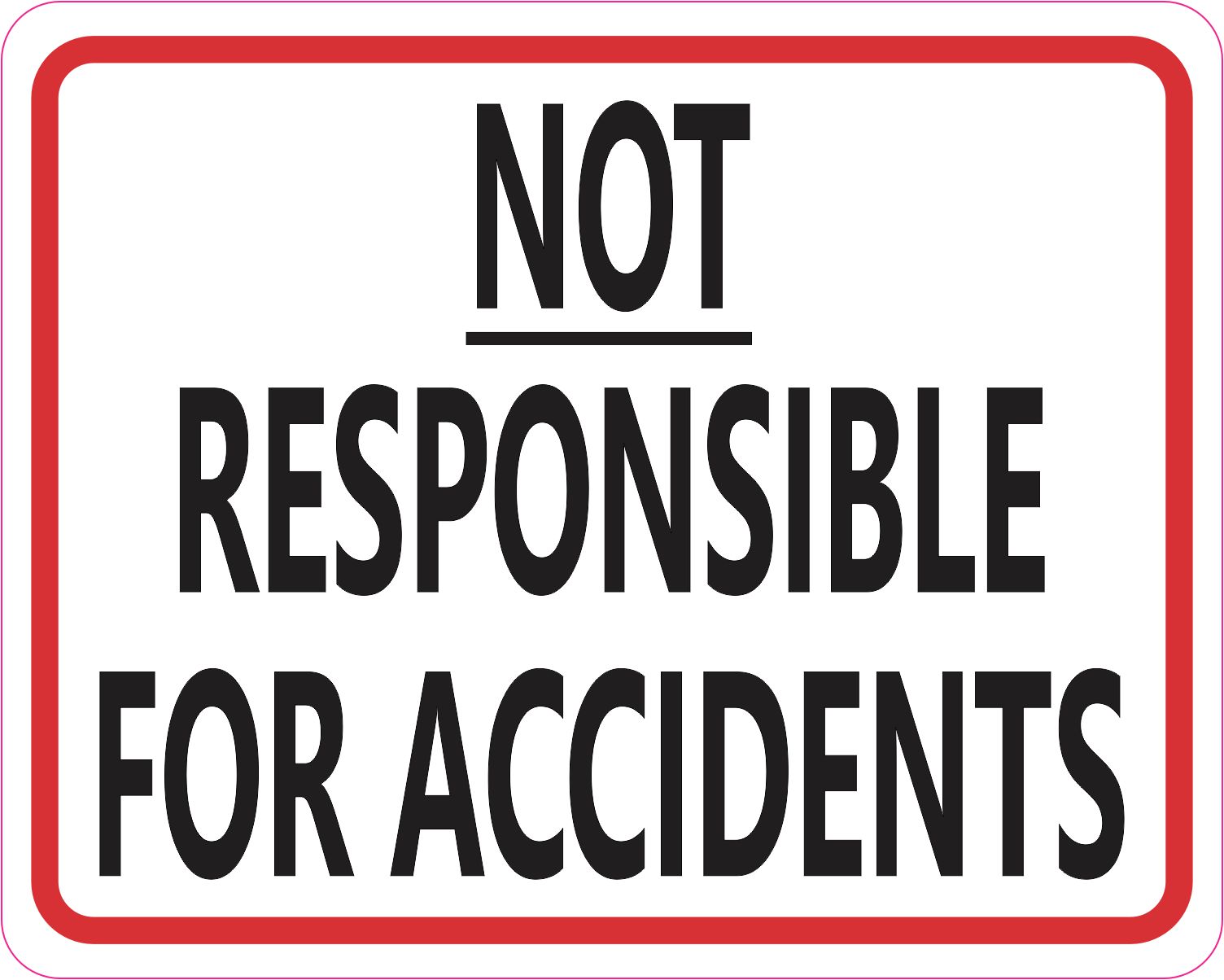 5in x 4in Not Responsible for Accidents Magnet