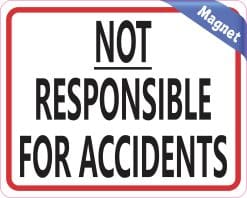 Alternative view of 5in x 4in Not Responsible for Accidents Magnet