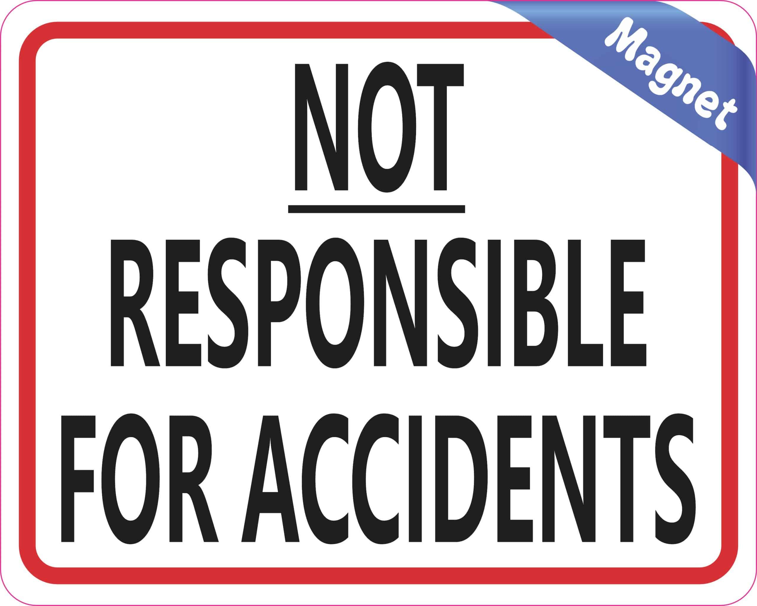 5in x 4in Not Responsible for Accidents Magnet - Image 2