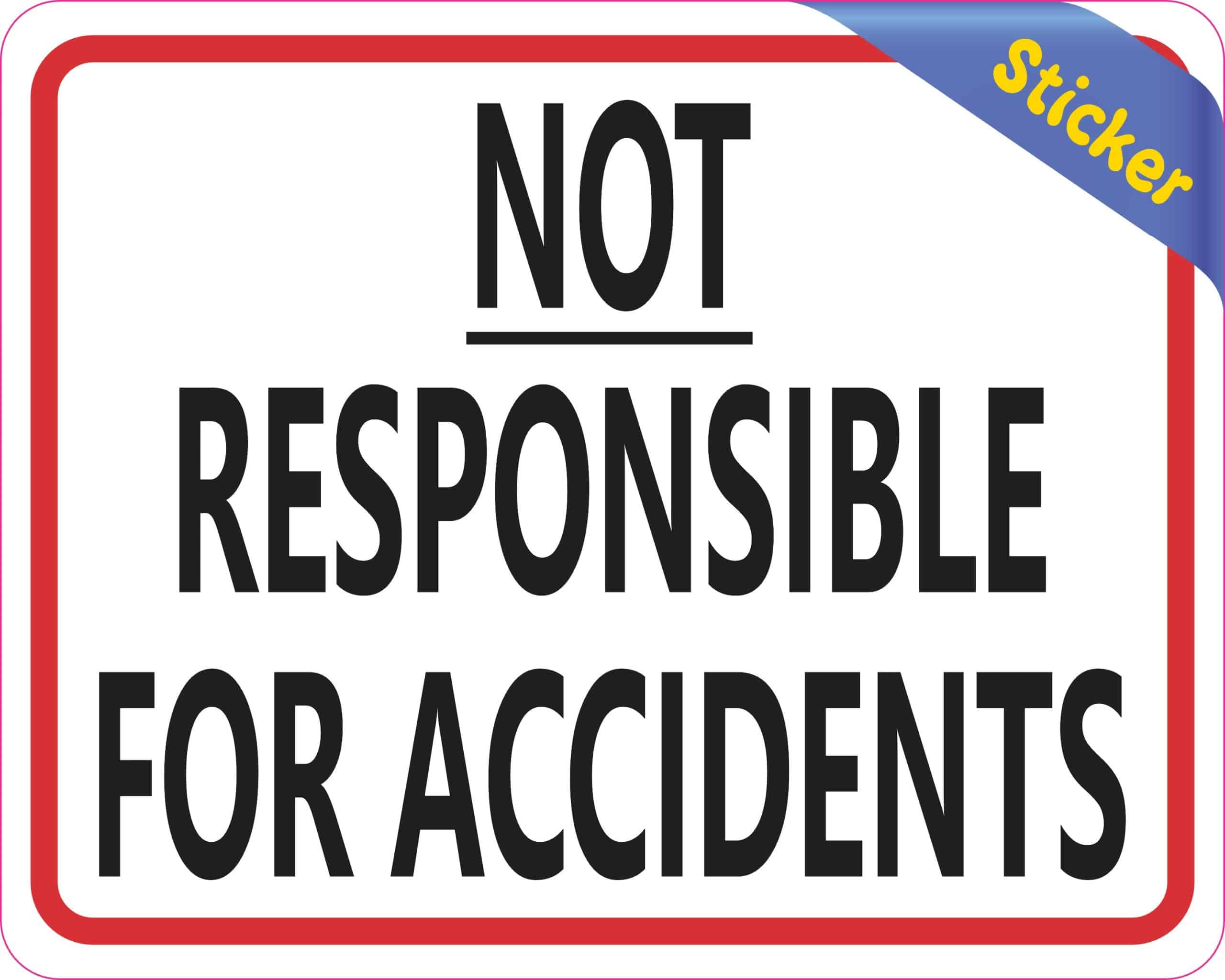 5in x 4in Not Responsible for Accidents Sticker - Image 2