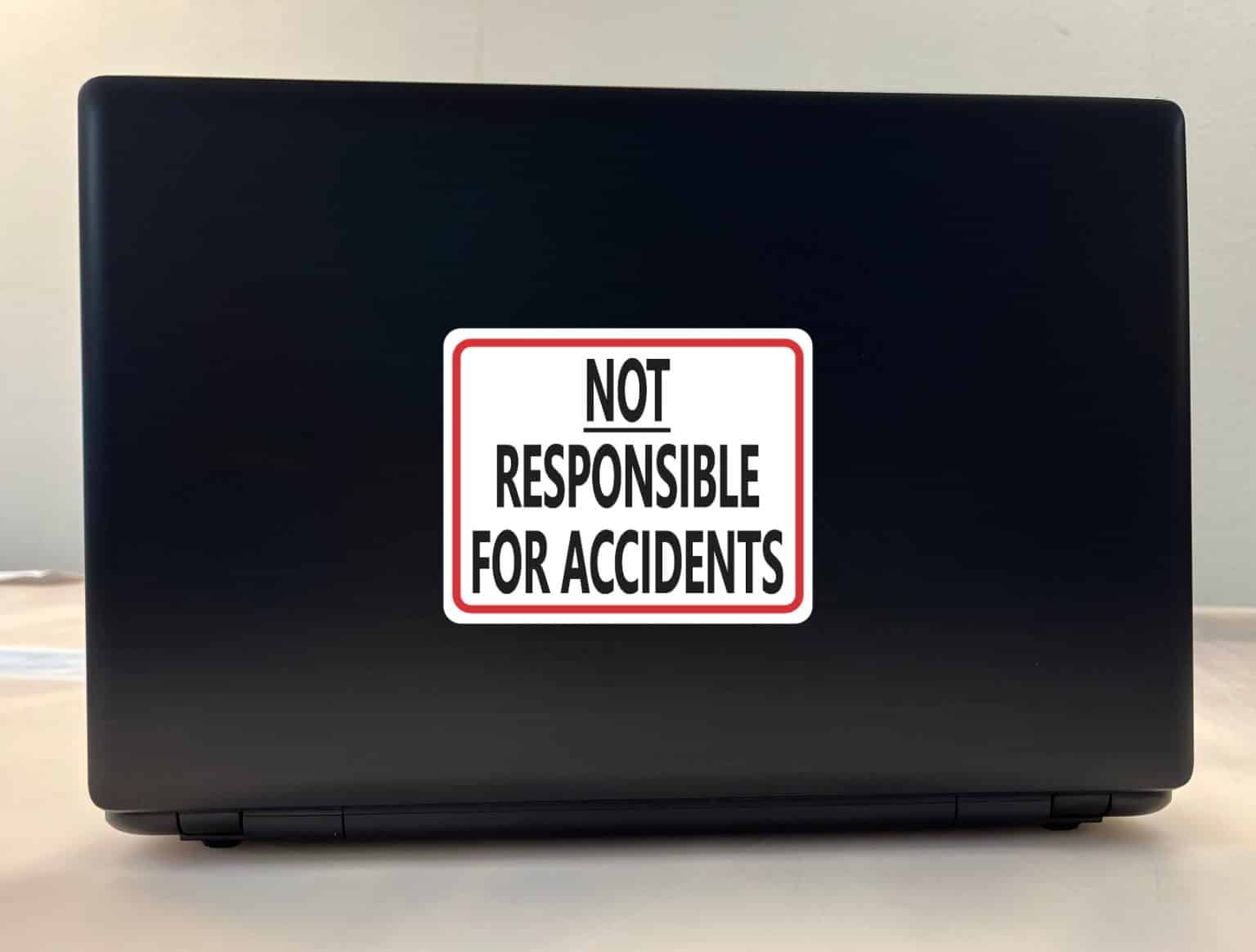 5in x 4in Not Responsible for Accidents Sticker – StickerTalk®