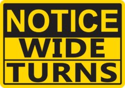 Notice Wide Turns Sticker