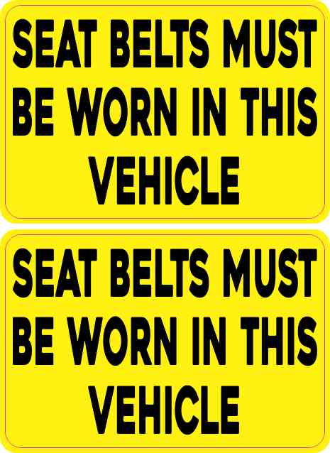 Seat Belts Must Be Worn Stickers