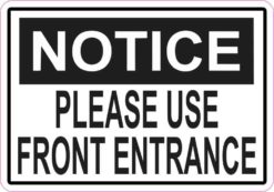 Notice Please Use Front Entrance Sticker