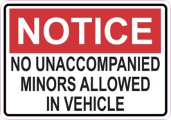 Notice No Unaccompanied Minors Allowed in Vehicle Sticker