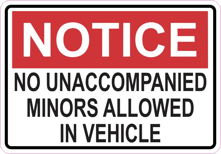 Notice No Unaccompanied Minors Allowed in Vehicle Sticker