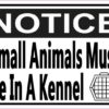 Symbol Notice Small Animals Must Be In A Kennel Magnet