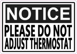 Notice Please Do Not Adjust Thermostat Sticker