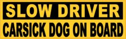 Slow Driver Carsick Dog on Board Sticker