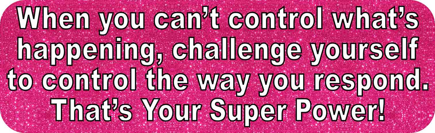 Control the Way You Respond Magnet