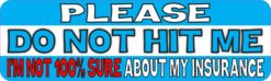 I'm Not 100% Sure About My Insurance Bumper Sticker