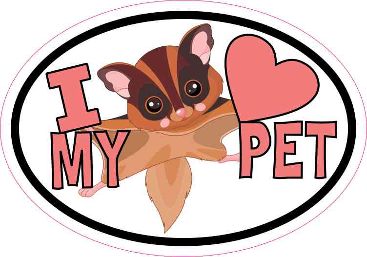 Sugar Glider Oval I Love My Pet Sticker