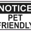 Notice Pet Friendly Magnet