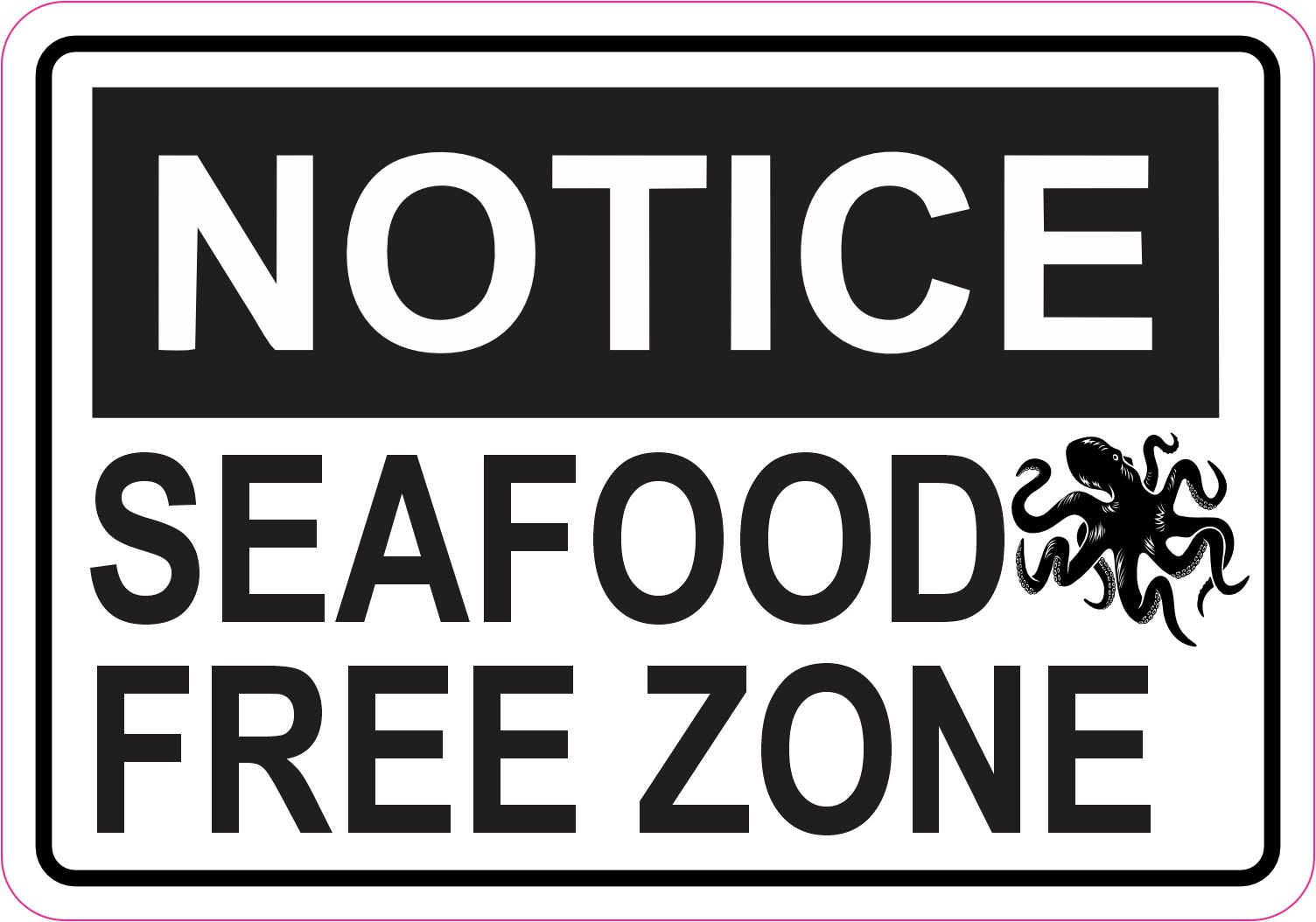 5in x 3.5in Octopus Notice Seafood Free Zone Magnet