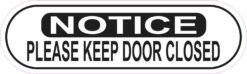 Notice Please Keep Door Closed Sticker