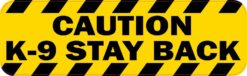 Caution K-9 Stay Back Sticker