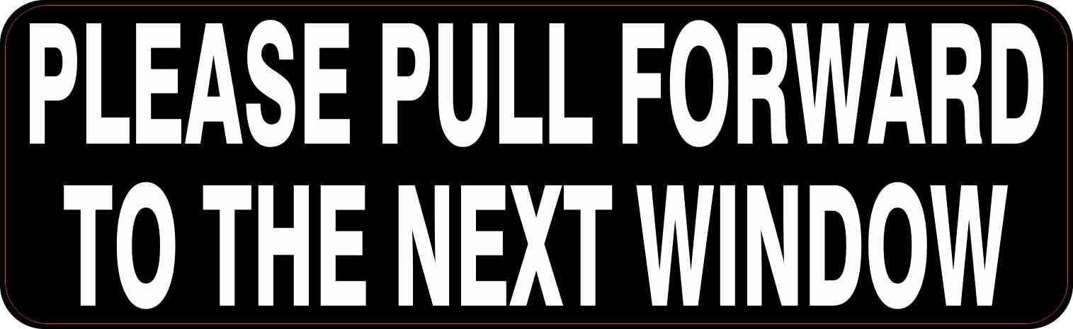 Pull Forward to The Next Window Sticker