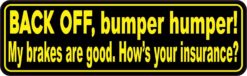 Yellow and Black Back Off Bumper Humper Sticker