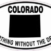 Oval Colorado Nothing Without the Deity Sticker