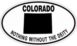 Oval Colorado Nothing Without the Deity Sticker