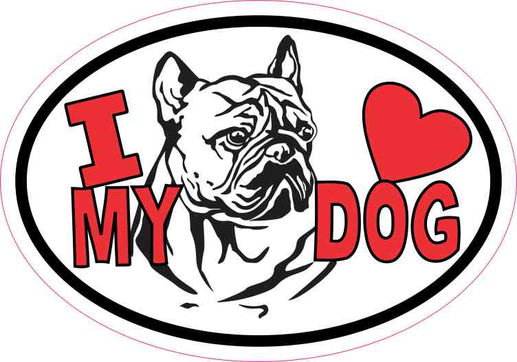 French Bulldog Oval I Love My Dog Sticker