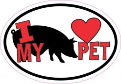 Pot-Bellied Pig Oval I Love My Pet Sticker