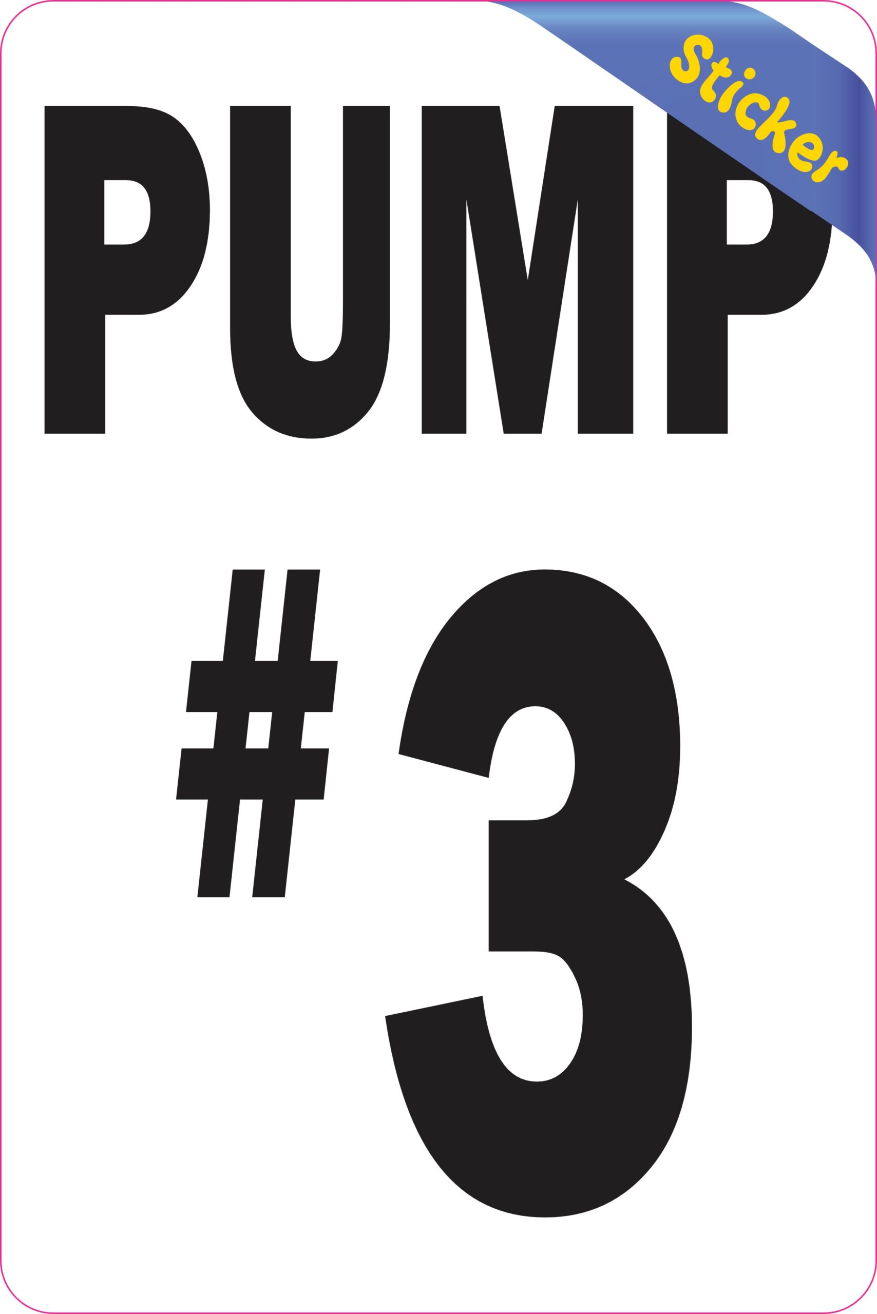 4in x 6in Pump #3 Sticker