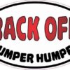 Oval Back Off Bumper Humper Sticker