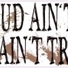 If the Mud Ain't Flying Bumper Sticker