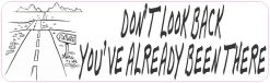 Don't Look Back Bumper Sticker