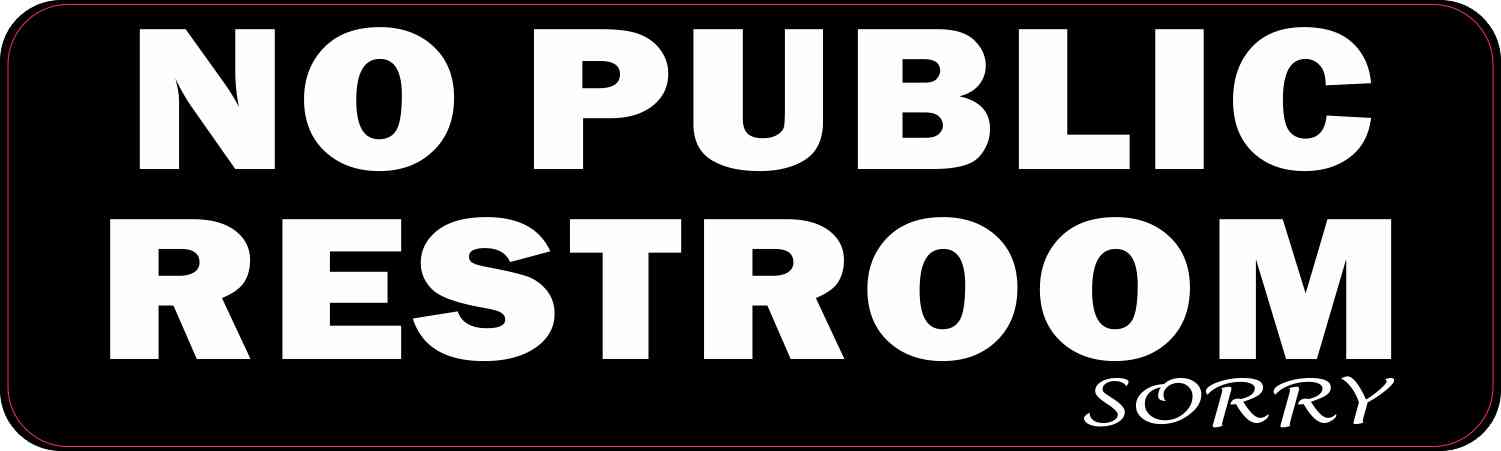 Sorry No Public Restroom Magnet