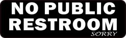 Sorry No Public Restroom Sticker