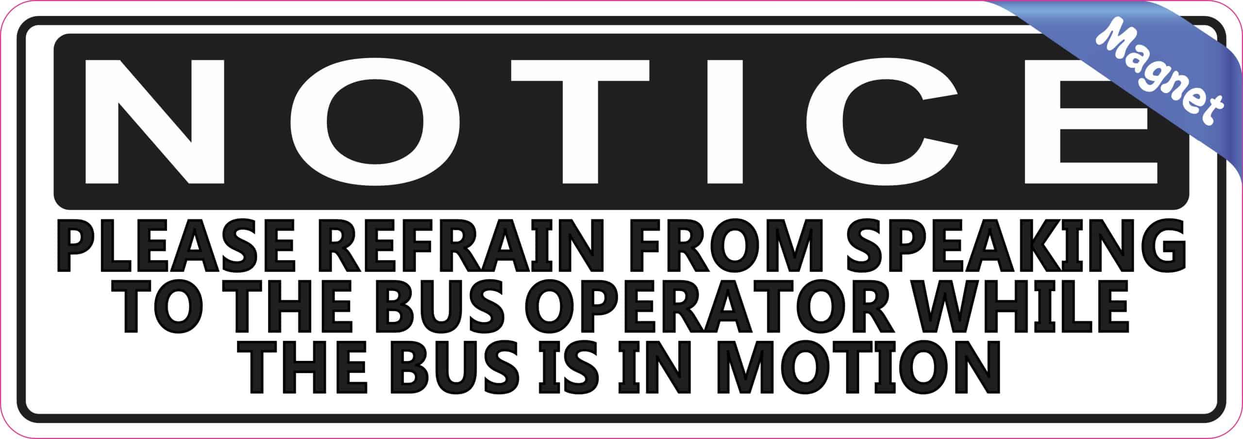 8.5in x 3in Refrain from Speaking to Bus Operator Magnet - Image 2