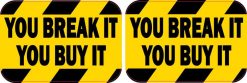 You Break It You Buy It Stickers