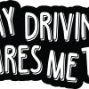 My Driving Scares Me Too Sticker