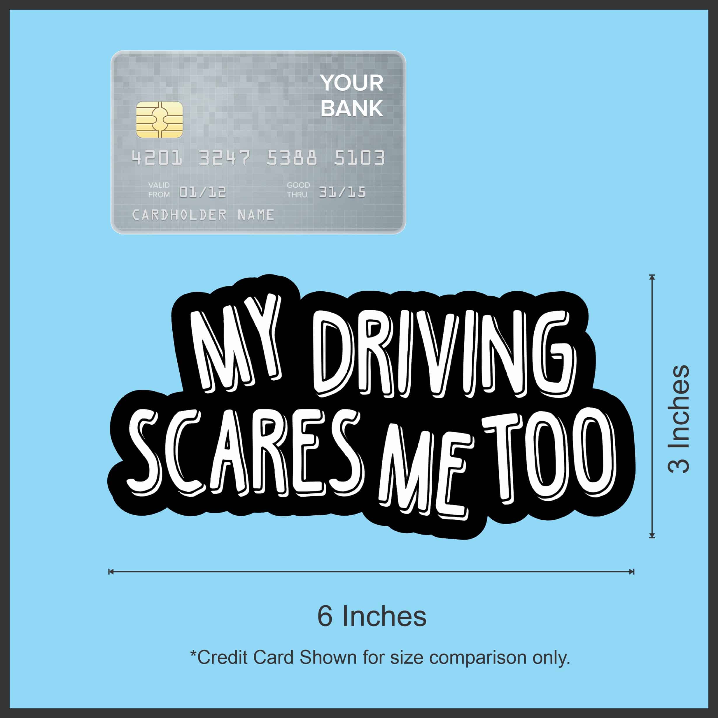 6in x 3in My Driving Scares Me Too Sticker - Image 6