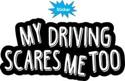 Alternative view of 6in x 3in My Driving Scares Me Too Sticker