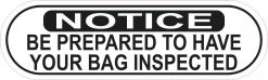 Oblong Notice Be Prepared to Have Bag Inspected Sticker
