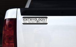 Ichthyologist Bumper Sticker
