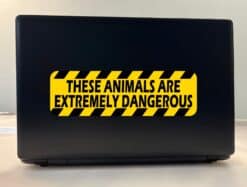 10in x 3in Animals Are Extremely Dangerous Sticker