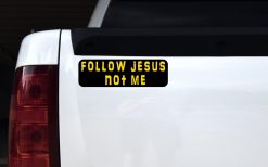 Alternative view of 10in x 3in Follow Jesus Not Me Magnet