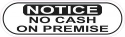 Oblong Notice No Cash on Premise Sticker