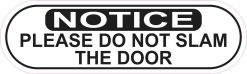 Oblong Notice Do Not Slam Door Sticker