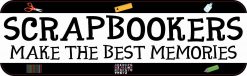 Scrapbookers Make the Best Memories Sticker