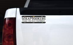 Scrapbookers Make the Best Memories Sticker