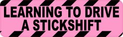 Pink Learning to Drive a Stickshift Bumper Sticker