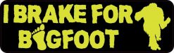 I Brake for Bigfoot Bumper Sticker