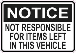 Notice Not Responsible for Items Left in Vehicle Magnet