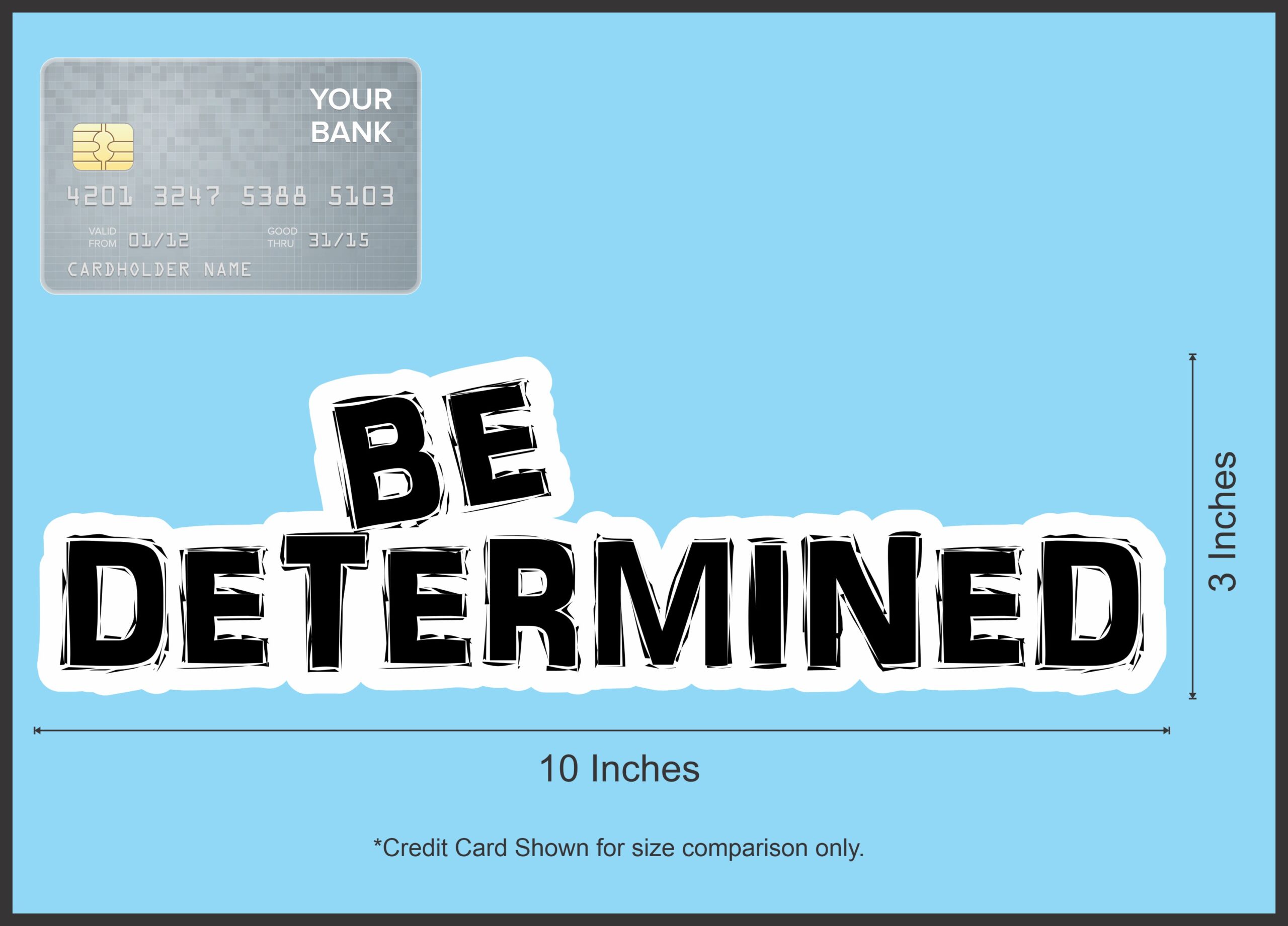 10in x 3in Be Determined Sticker