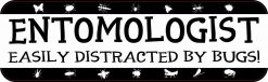 Easily Distracted by Bugs Entomologist Vinyl Sticker